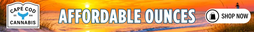 Shop Affordable Ounces and Half Ounces at Cape Cod Cannabis in Wellfleet, MA! Shop Affordable Ounces and Half Ounces at Cape Cod Cannabis in Wellfleet, MA!