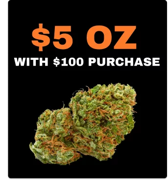 Cannabis Buds $5 per ounce with $100 Purchase